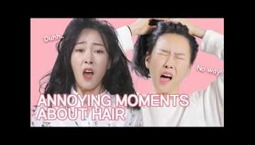 Annoying Moments Related to Hair ENG SUB