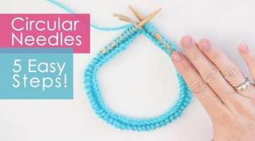 How to Knit with Circular Needles in 5 Easy Steps