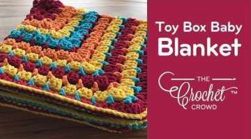Crochet for Beginners + Toy Box Blanket Sample Project to Try