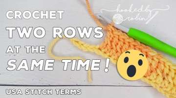 Crochet 2 rows at the SAME TIME