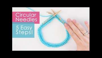 How to Knit with Circular Needles in 5 Easy Steps